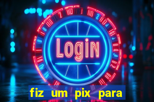 fiz um pix para uma conta inativa o que fazer